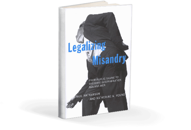 Legalizing Misandry - From Public Shame to Systemic Discrimination against Men